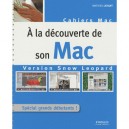 A La Decouverte De Son Mac , Version Snow Leopard , Special Grands Debutants ! - Mathieu Lavant