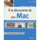 A La Decouverte De Son Mac , Version Snow Leopard , Special Grands Debutants ! - Mathieu Lavant