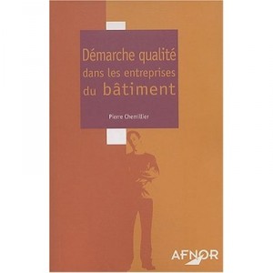 Demarche Qualite Dans Les Entreprises Du Batiment - Pierre Chemillier