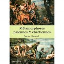 Metamorphoses Paiennes Et Chretiennes - Pascale Hummel