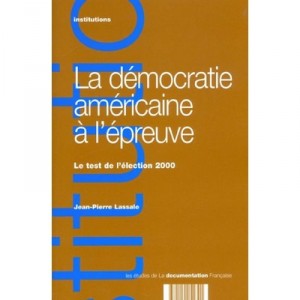 L'election Presidentielle 2000 , Un Teste Pour La Democratie Americaine - Jean-pierre Lassale