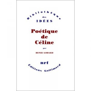 Poetique De Celine - Henri Godard