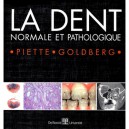 La Dent Normale Et Pathologique - Etienne Piette , Michel Goldberg