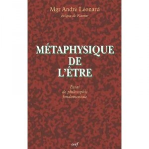 Metaphysique De L'etre , Essai De Philosophie Fondamentale - Andre Leonard