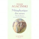 Metaphysique Des Sexes , Masculin/feminin : Aux Sources Du Christianisme - Sylviane Agacinski