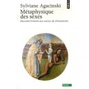 Metaphysique Des Sexes , Masculin/feminin Aux Sources Du Christianisme - Sylviane Agacinski