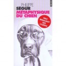 Metaphysique Du Chien - Philippe Segur