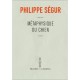 Metaphysique Du Chien - Philippe Segur