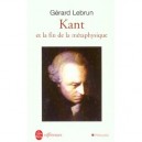Kant Et La Fin De La Metaphysique - Gerard Lebrun