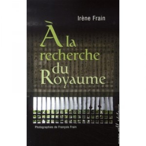In Search of the Kingdom, In the Footsteps of Joseph Rock - Irene Frain, Frain Francois