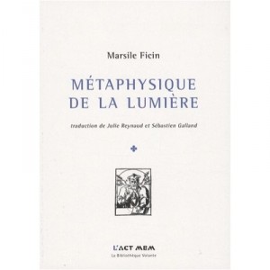 Metaphysics of light - Marsilio Ficino