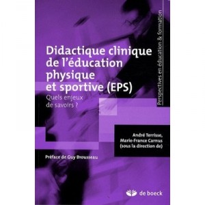 Didactique Clinique De L'education Physique Et Sportive (eps) , Quels Enjeux De Savoirs ? - Andre Terrisse , Marie-france Carnus