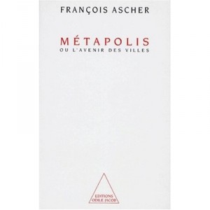 Metapolis Ou L'avenir Des Villes - Francois Ascher