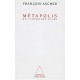 Metapolis Ou L'avenir Des Villes - Francois Ascher