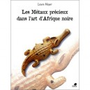 Metaux Precieux D'afrique Noire - Laure Meyer