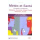 Meteo Et Sante , Conseils Pratiques - Jean-claude Cohen , Jean-louis San Marco