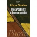 Biocarburants , La Fausse Solution - Fabrice Nicolino