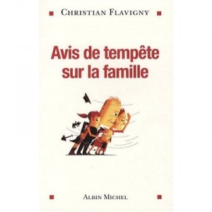 Avis De Tempete Sur La Famille - Christian Flavigny