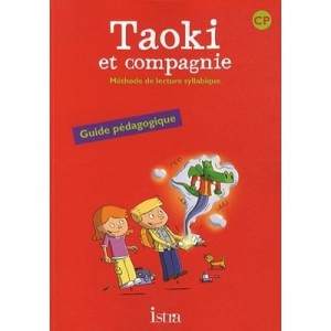 Taoki Et Compagnie, Methode De Lecture Syllabique , Cp , Guide Pedagogique - Isabelle Carlier , Angelique Le Van Gong