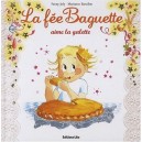 La Fee Baguette Aime La Galette - Marianne Barcilon , Fanny Joly