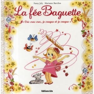 La Baguette Fee, Cric Crac Croc, I flinch and Croque - Marianne Barcilon, Fanny Joly