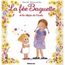 La Fee Baguette Et La Chipie De L'ecole - Fanny Joly