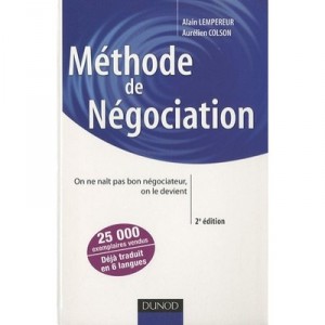 Methode De Negociation , On Ne Nait Pas Bon Negociateur, On Le Devient (2e Edition) - Alain Pekar Lempereur