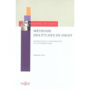 Methode Des Etudes De Droit. Conseils Sur La Dissertation Et Le Commentaire - Francois Grua