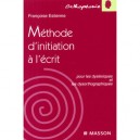 Methode D'initiation A L'ecrit Pour Les Dyslexiques Et Les Dysorthographiques - Estienne