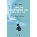 Methode D'observation Des Bebes Selon Esther Bick - Pierre Delion