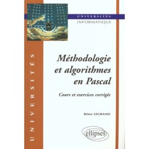Methode Et Algorithmes En Pascal , Cours Et Exercices Corriges - Legrand