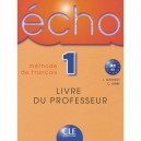 Echo , Methode De Francais , Niveau 1 , Livre Du Professeur - Jacky Girardet , Colette Gibbe