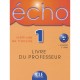 Echo , Methode De Francais , Niveau 1 , Livre Du Professeur - Jacky Girardet , Colette Gibbe