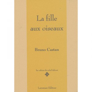 La Fille Aux Oiseaux - Bruno Castan