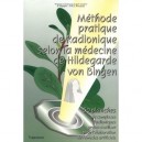 Methode Pratique De Radionique Selon La Medecine De Hildegarde Von Bingen... - Collectif