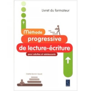 Methode Progressive De Lecture-ecriture Pour Adultes Et Adolescents , Livret Du Formateur - Odette Bonnin-sauve