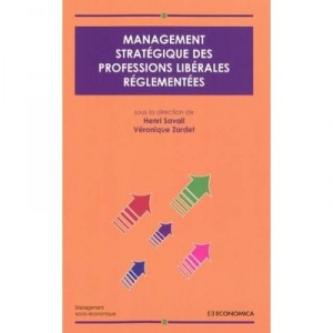 Management Strategique Des Professions Liberales Reglementees - Savall , Zardet