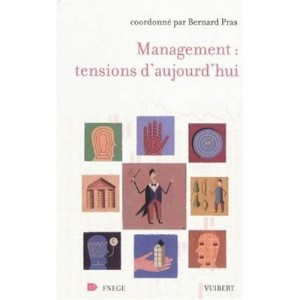 Management : Tensions D'aujourd'hui - Bernard Pras