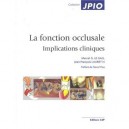 La Fonction Occlusale, Implication Clinique - M Le Gall , J-f Lauret