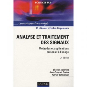 Analyse Et Traitement Des Signaux , Methodes Et Applications Au Son Et A L'image (2e Edition) - Etienne Tisserand , Jean-franco