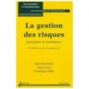 La Gestion Des Risques Principes Et Pratiques 2e Edition Revue Et Augmentee Collection Management Et - Desroches