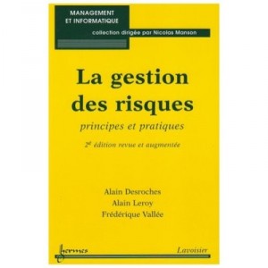 La Gestion Des Risques Principes Et Pratiques 2e Edition Revue Et Augmentee Collection Management Et - Desroches