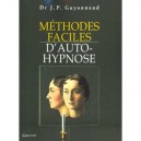 Methodes Faciles D'auto-hypnose - Jean-paul Guyonnaud