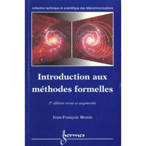 Methodes Formelles , 2e Edition - J-f Monin