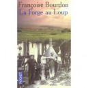 La Forge Au Loup - Francoise Bourdon