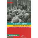 Albert Gazier, Autour D'une Vie De Militant - Collectif