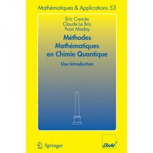 Methodes Mathematiques En Chimie Quantique - Eric Cances , Claude Le Bris , Yvon Maday
