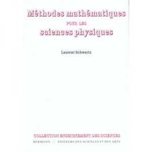 Methodes Mathematiques Pour Les Sciences Physiques - Laurent Schwartz
