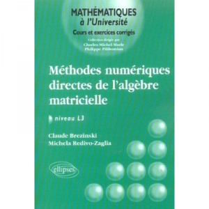 Methodes Numeriques Directes De L'algebre Matricielle , Niveau L3 , Cours Et Exercices Corriges - Claude Brezinski , Michela Re