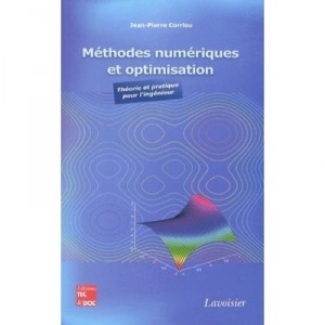 Methodes Numeriques Et Optimisation , Theorie Et Pratique Pour L'ingenieur - Jean-pierre Corriou